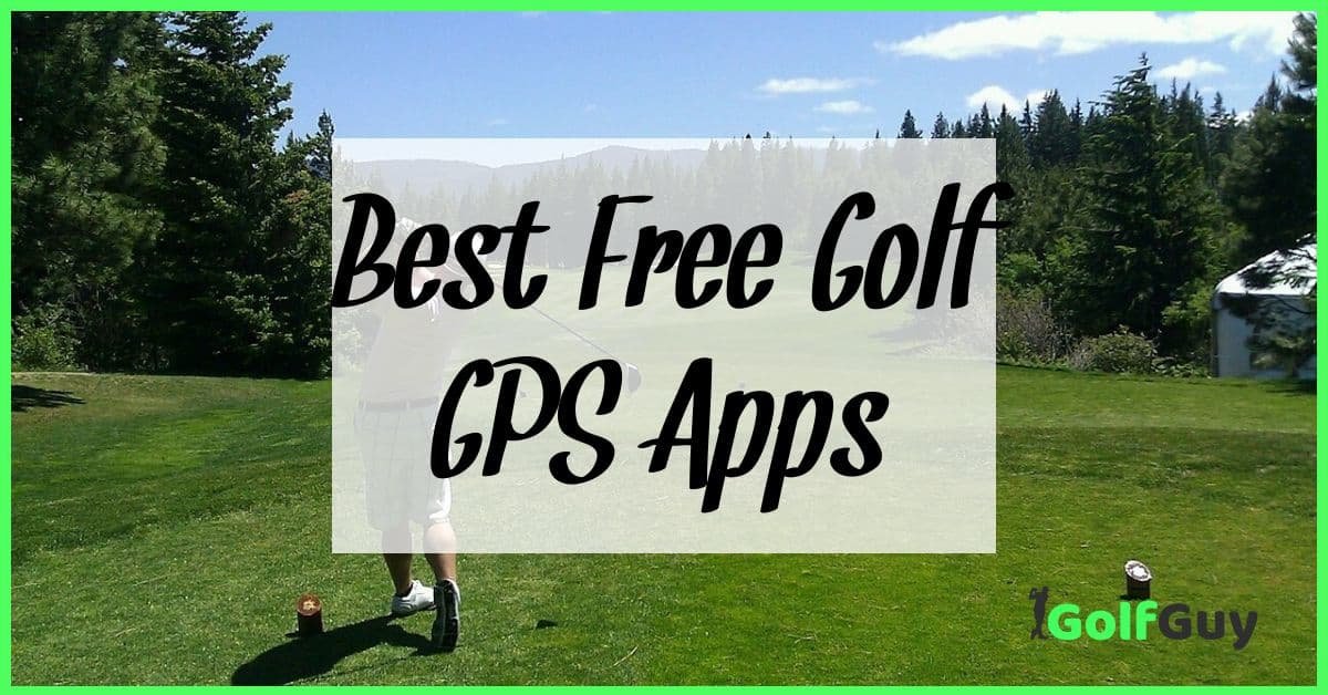 The 3 Best Free Golf Gps Apps 