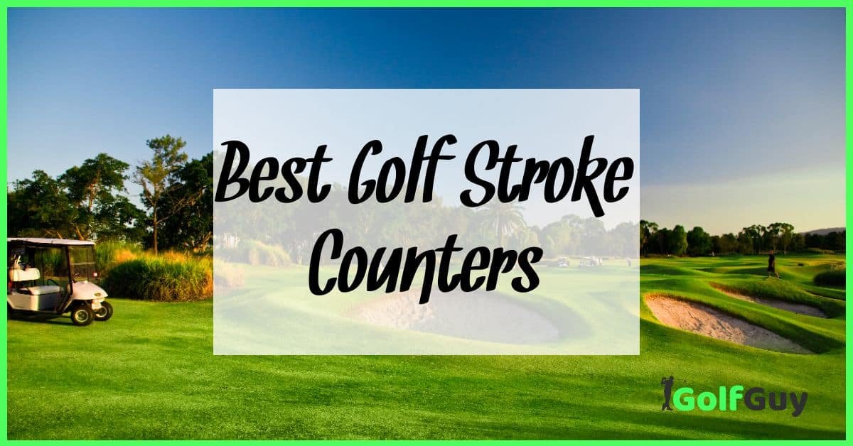 Best Golf Stroke Counters