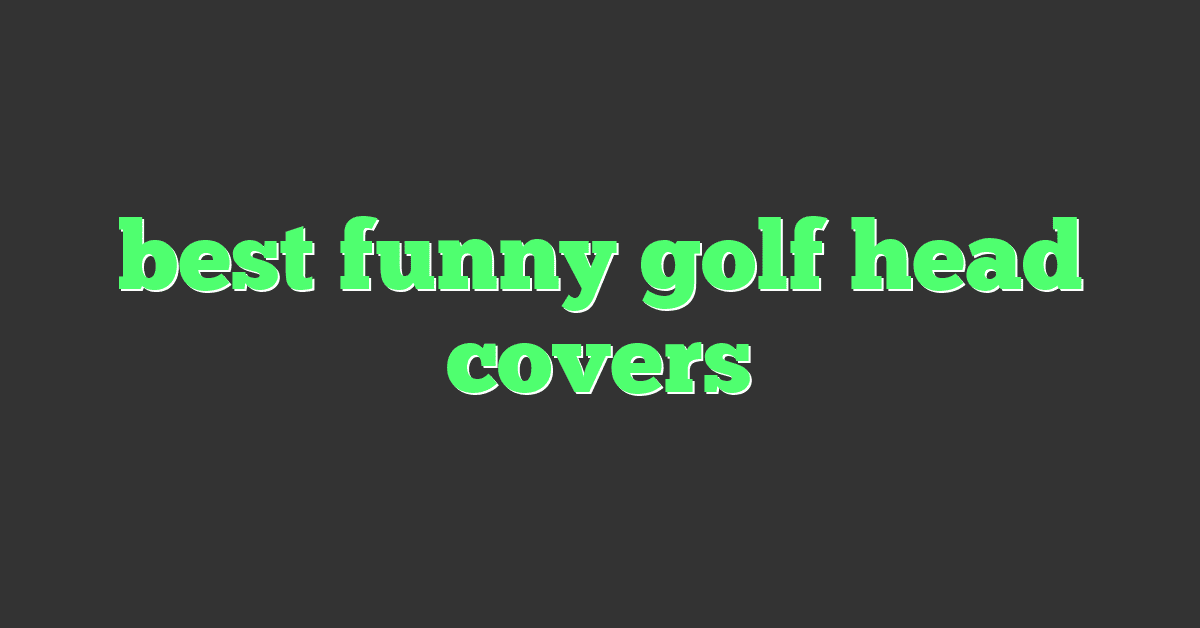 best funny golf head covers