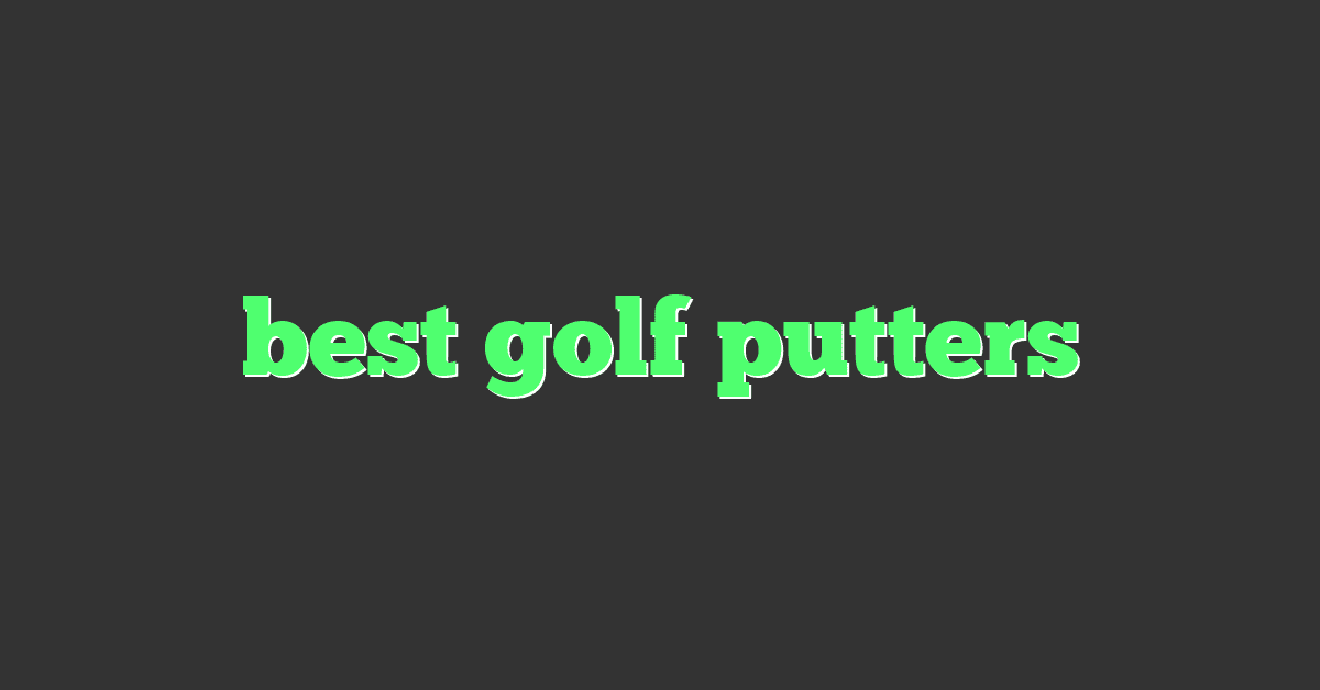 best golf putters