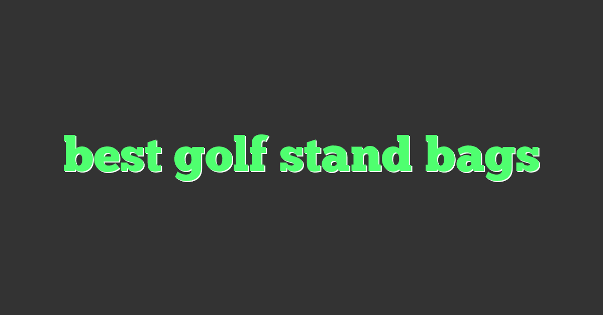 best golf stand bags