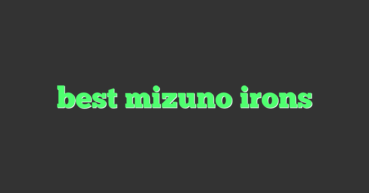 best mizuno irons